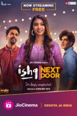 Ishq Next Door (2023) S01 JIO EP (01-08) [Hindi (DDP 5.1)] Web Series 480p 720p ESub