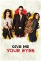 Give Me Your Eyes (2023) 720p WEBRip HINDI DUBBED Watch Online (1XBET)